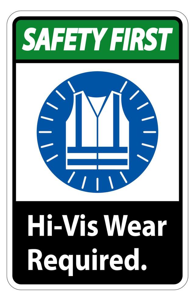 Safety First Sign Hi-Vis Wear Required on white background vector