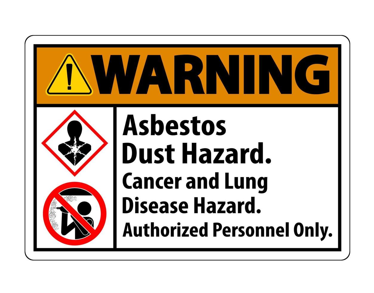 etiqueta de seguridad de advertencia, peligro de polvo de amianto, peligro de cáncer y enfermedad pulmonar solo personal autorizado vector