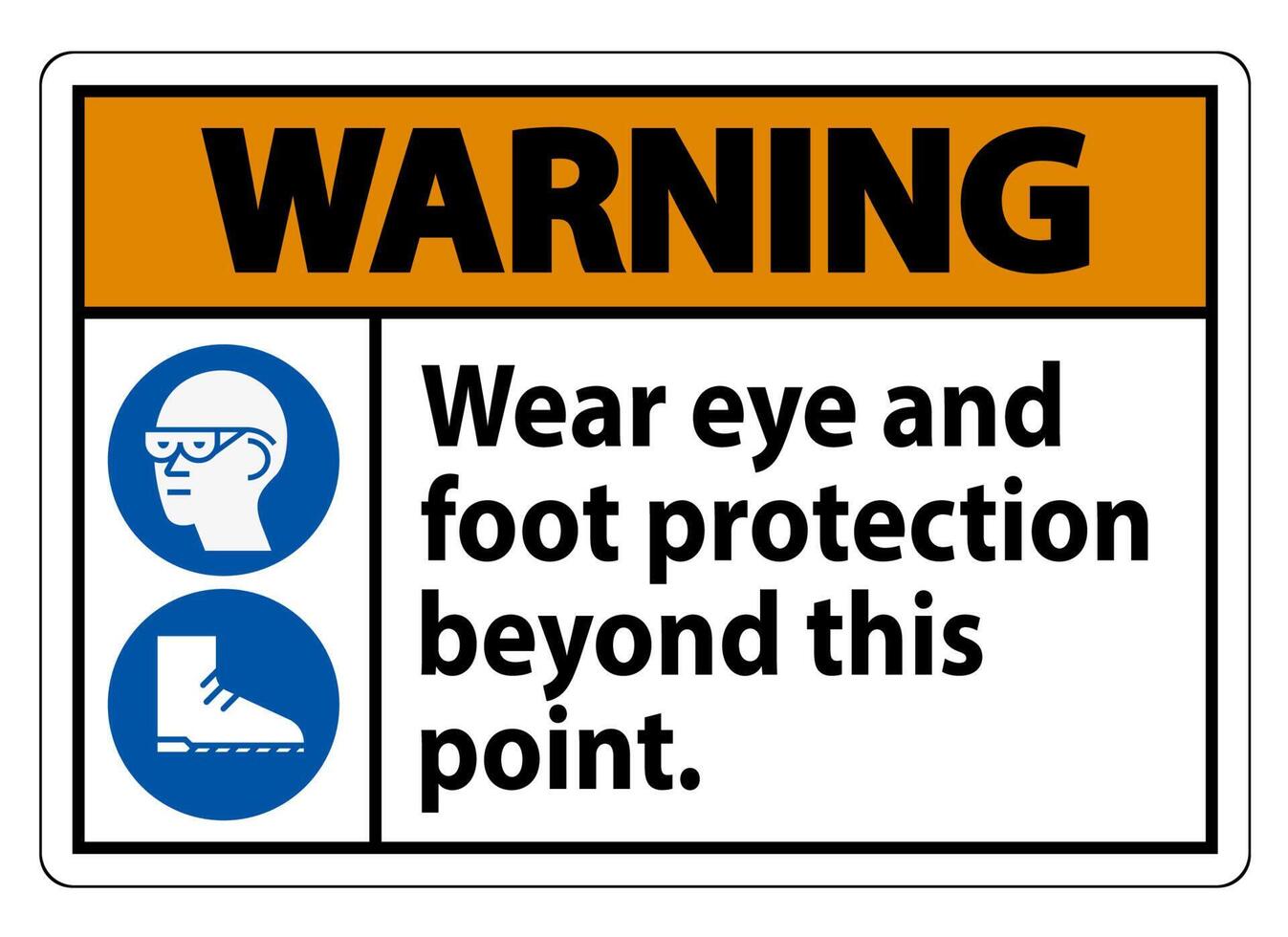 Warning Sign Wear Eye And Foot Protection Beyond This Point With PPE Symbols vector