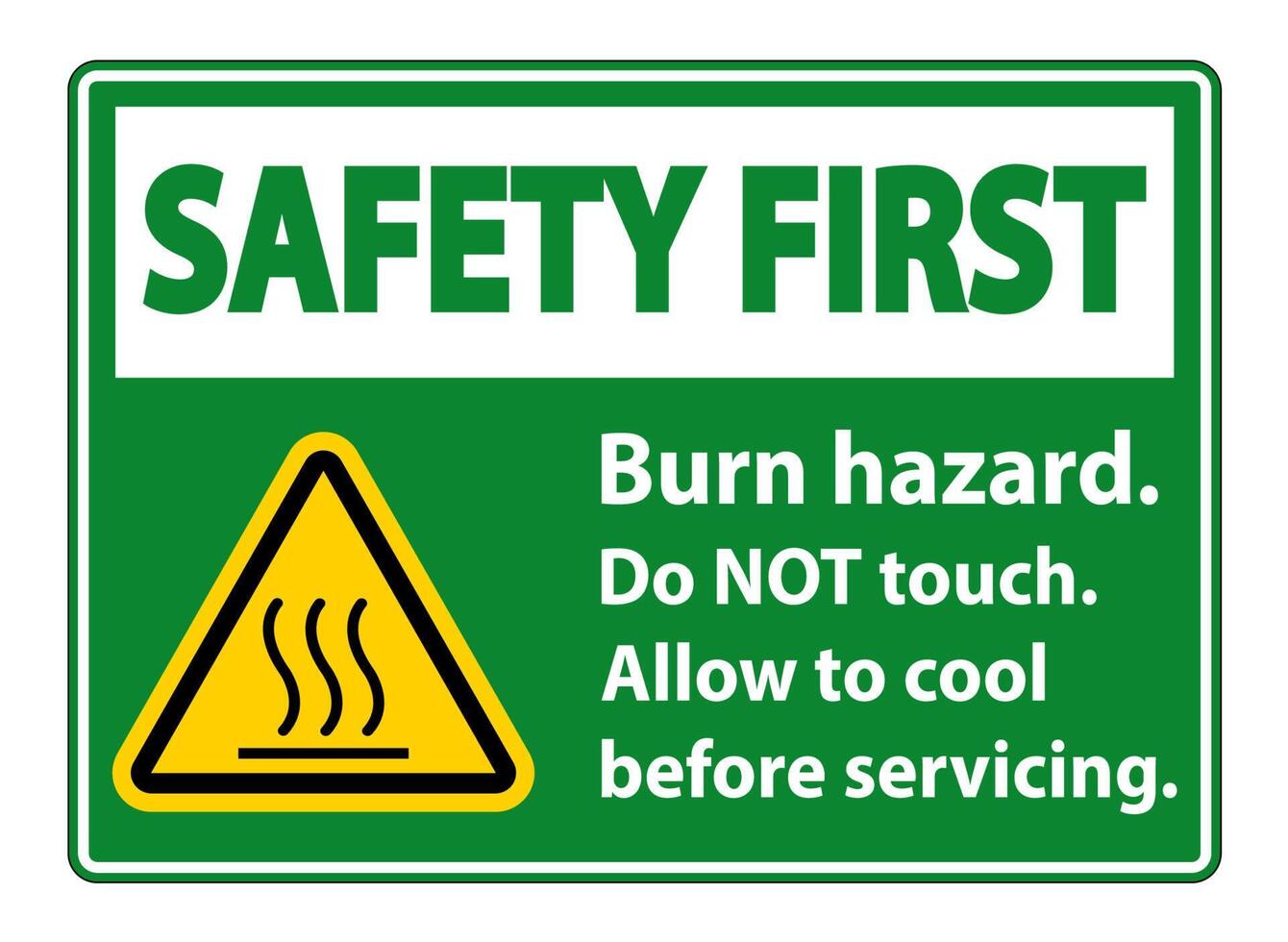 Safety First Burn hazard safety,Do not touch label Sign on white background vector