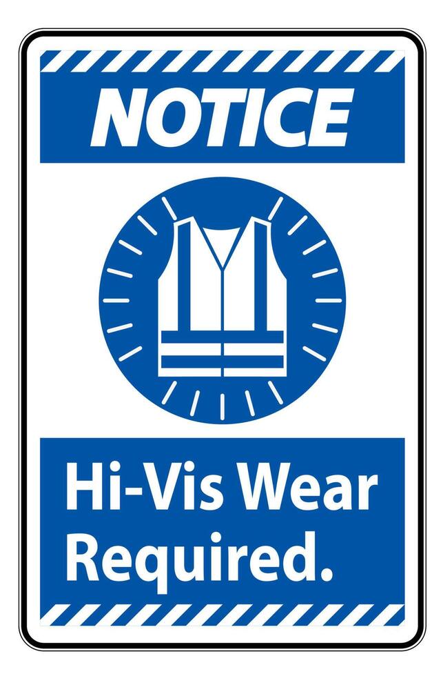 Notice Sign Hi-Vis Wear Required on white background vector