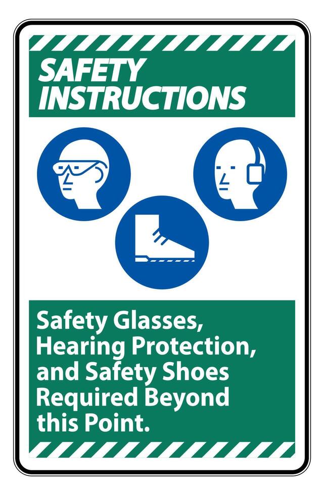 Safety Instructions Sign Safety Glasses, Hearing Protection, And Safety Shoes Required Beyond This Point on white background vector