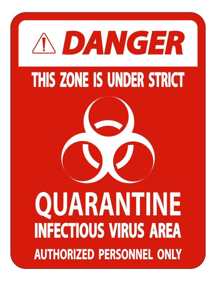 Danger Quarantine Infectious Virus Area Sign Isolate On White Background,Vector Illustration EPS.10 vector
