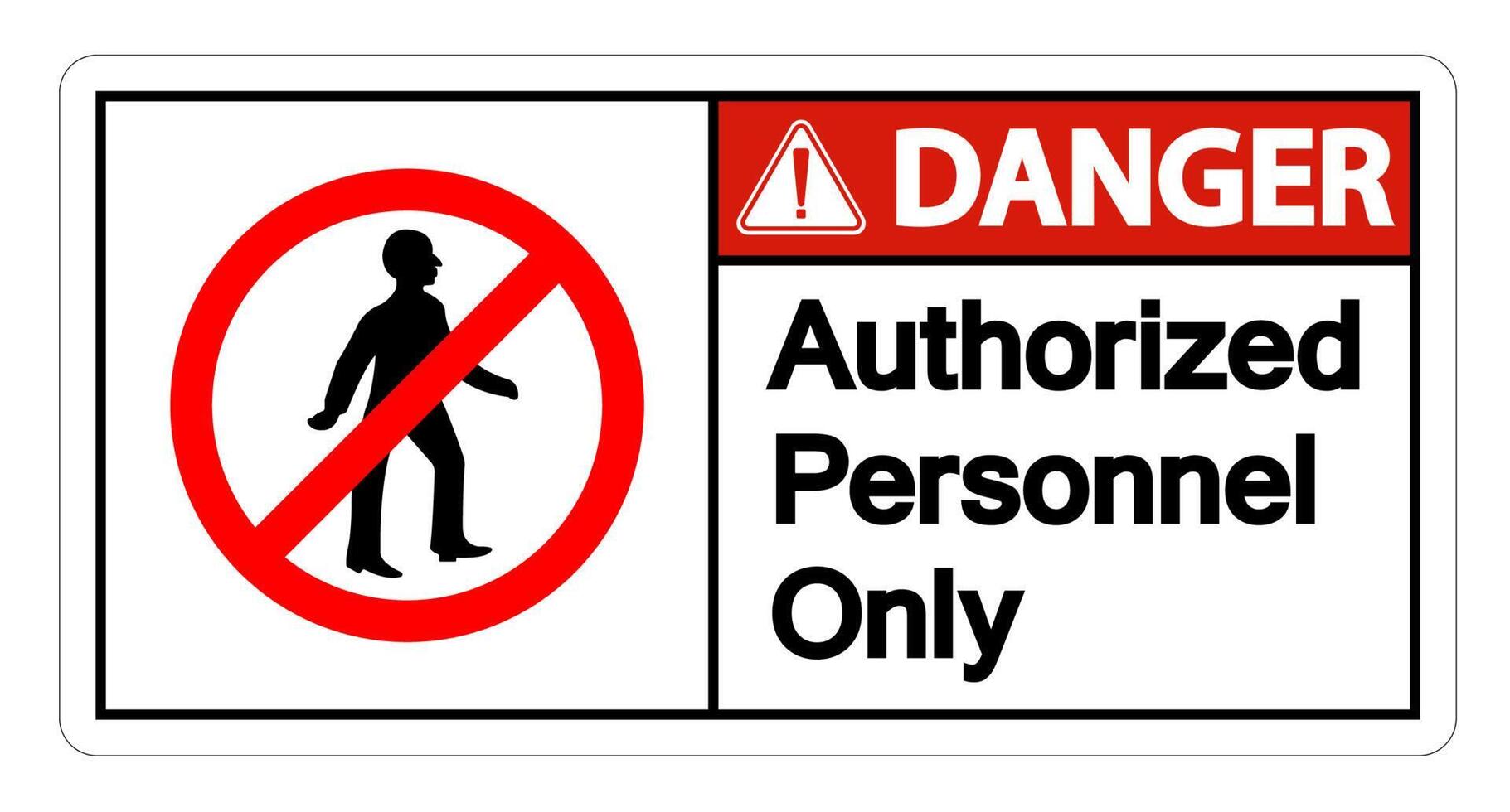 Danger Authorized Personnel Only Symbol Sign On white Background vector