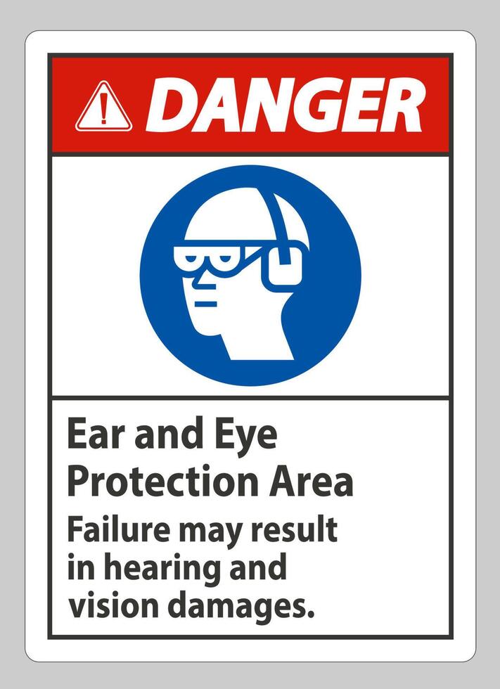 Danger Sign Ear And Eye Protection Area, Failure May Result In Hearing And Vision Damages vector