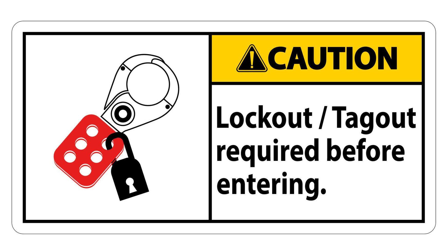 Caution Sign Lockout ,Tagout Required Before Entering vector