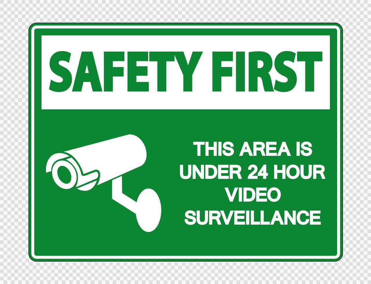 Safety first This Area is Under 24 Hour Video Surveillance Sign on transparent background vector