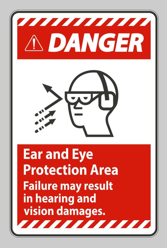 Danger Sign Ear And Eye Protection Area, Failure May Result In Hearing And Vision Damages vector