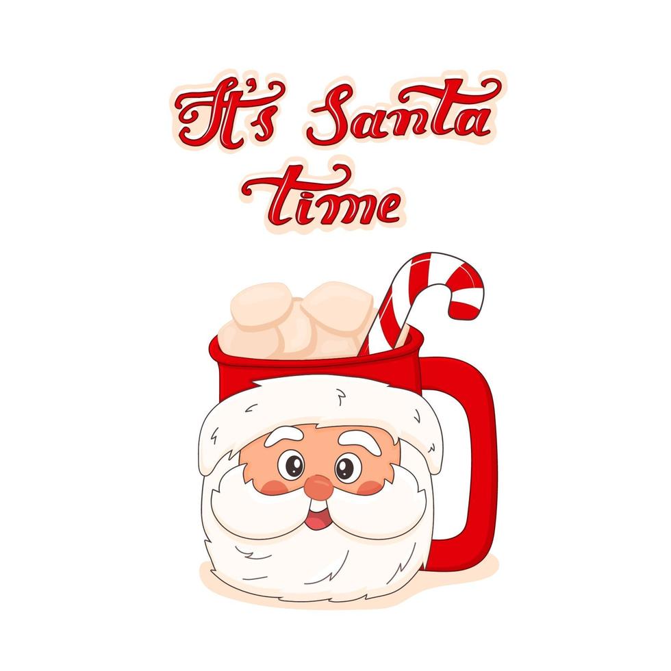 Vector cartoon Santa Claus cup in Santa hat with marshmallows and red and white lollipop. Its Santa time lettering