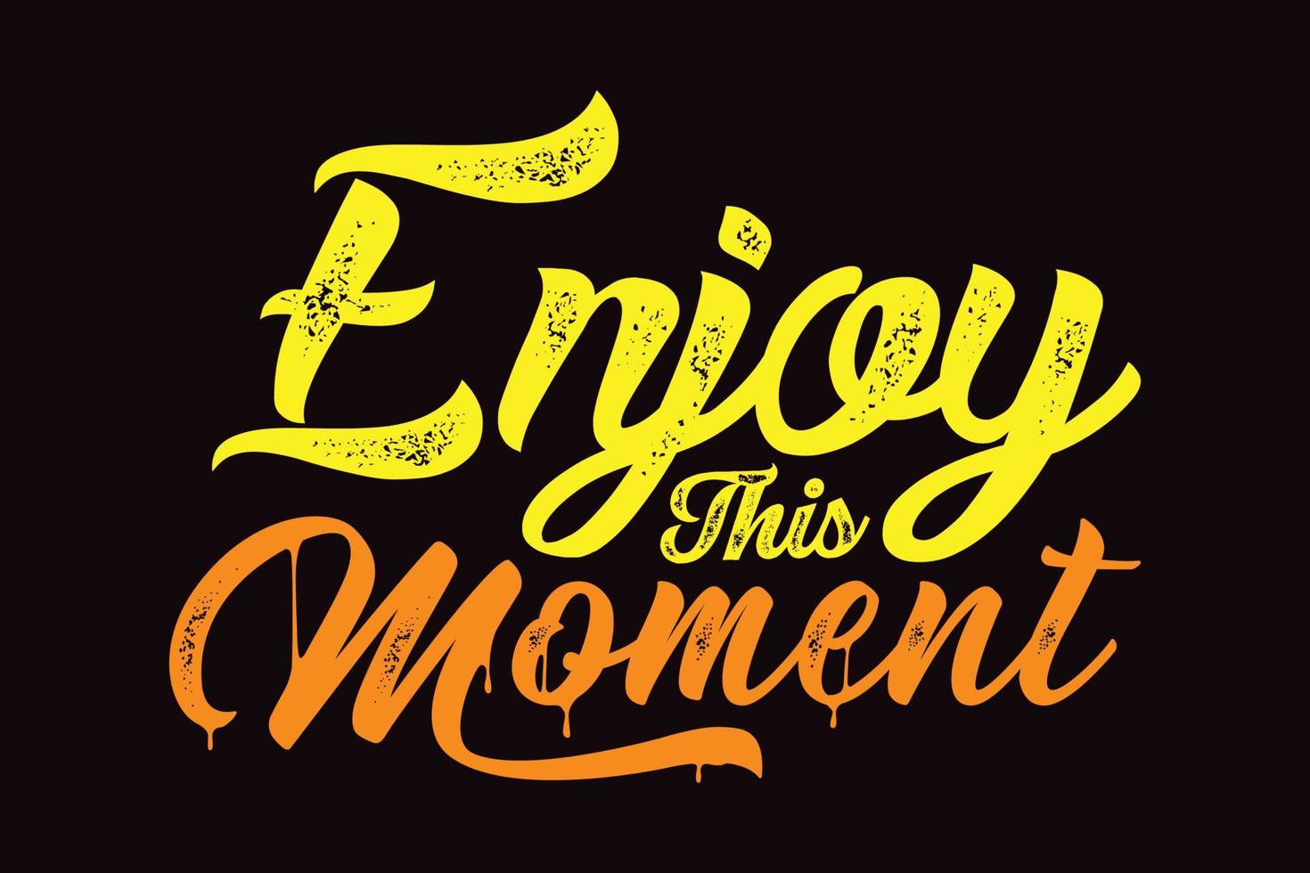 Enjoy this moment t shirt design vector