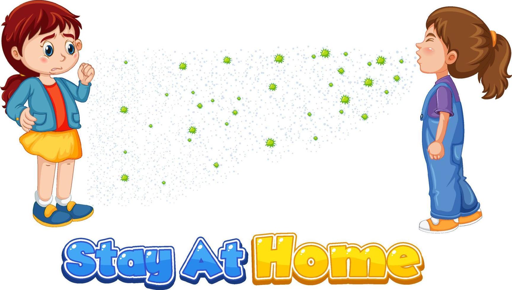 Stay At Home font in cartoon style with a girl look at her friend sneezing isolated on white background vector
