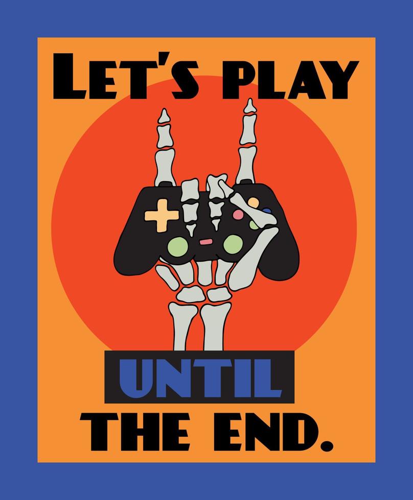 Lets Play Until The End. The Skeletons Hand Holds A Joystick. vector