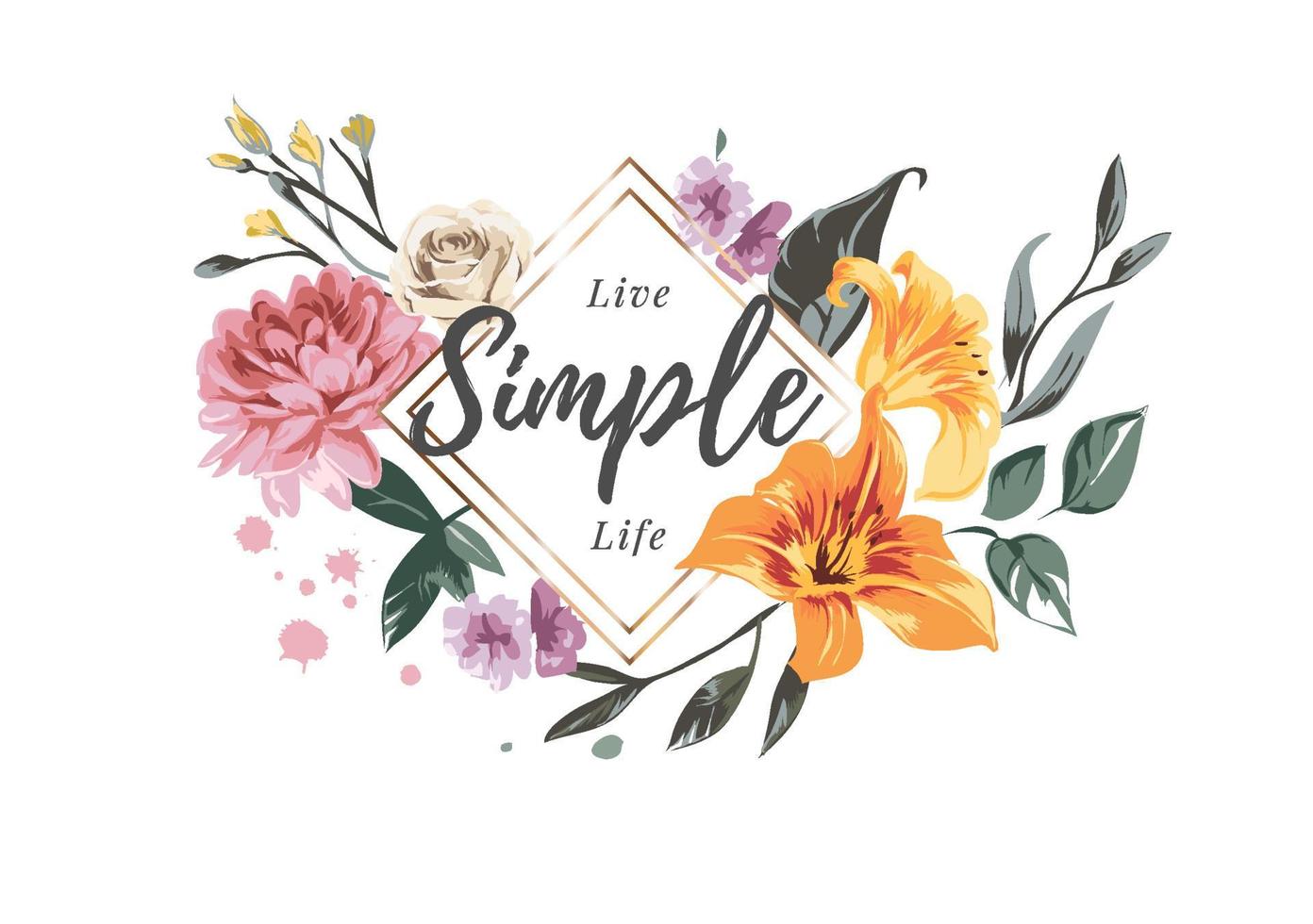 live simple life slogan with colorful flowers decorated illustration vector