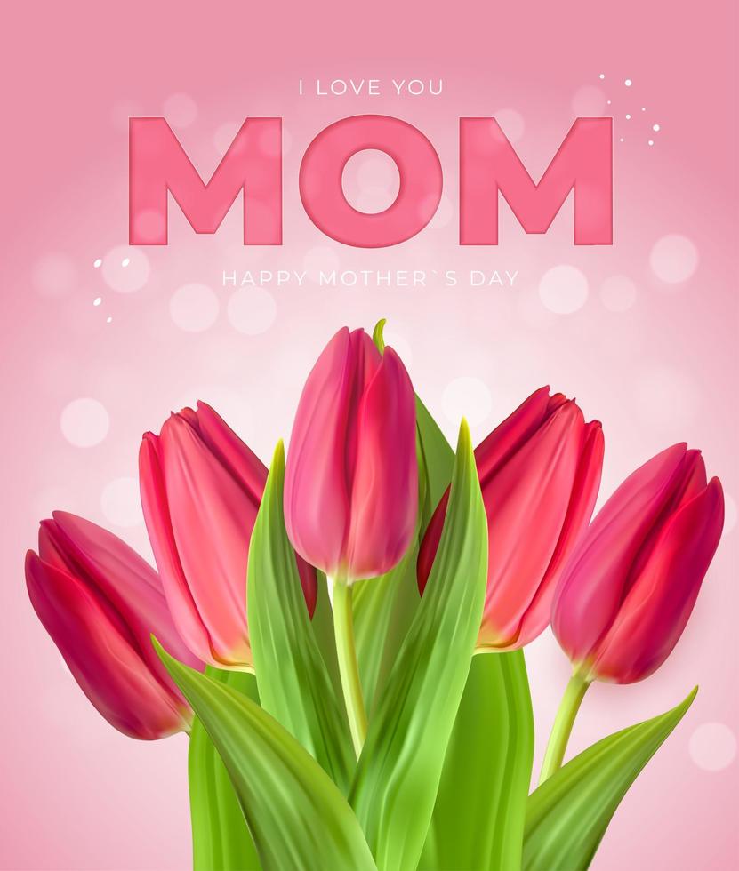 I love you mom. Happy Mother s Day background with tulips. Vector Illustration