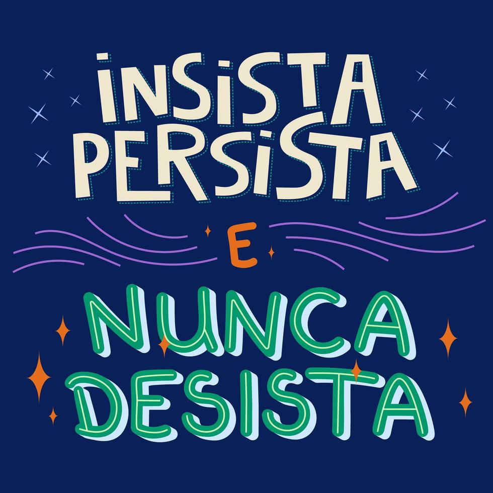 Ilustración colorida motivacional en portugués brasileño. traducción: insista, persista y nunca se rinda. vector