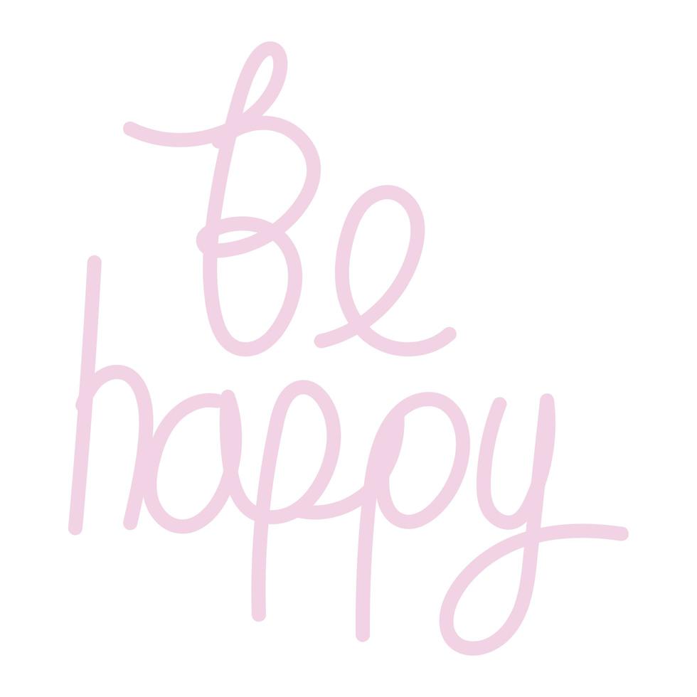 be happy lettering vector