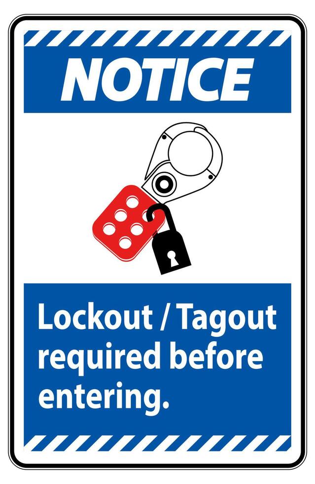 Notice Sign Lockout ,Tagout Required Before Entering vector