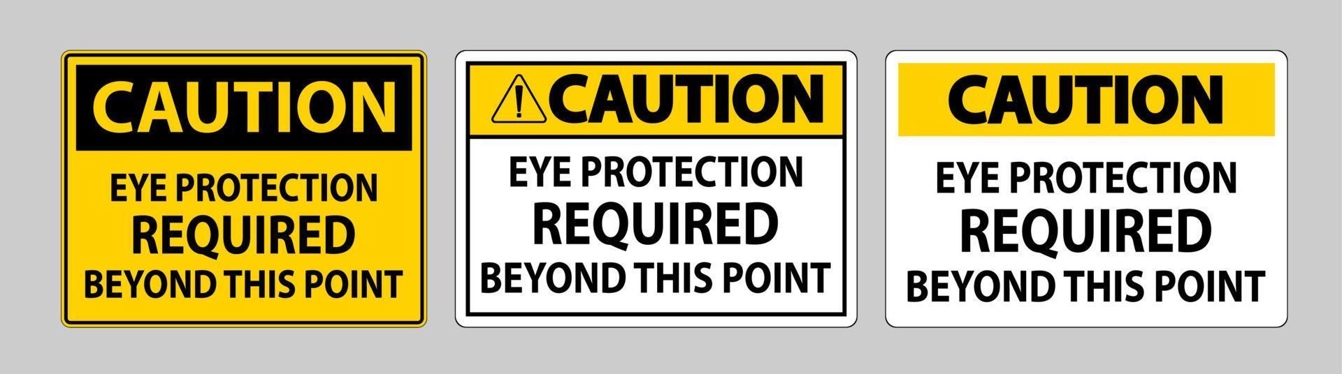 Caution Sign Eye Protection Required Beyond This Point on white background vector