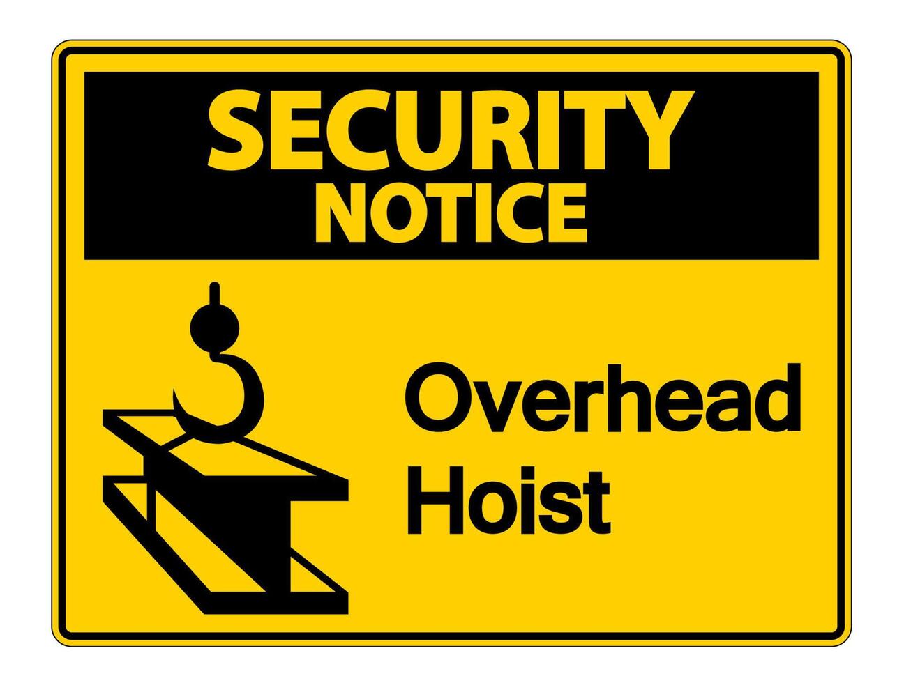 Security notice Overhead Hoist Symbol Sign On White Background vector