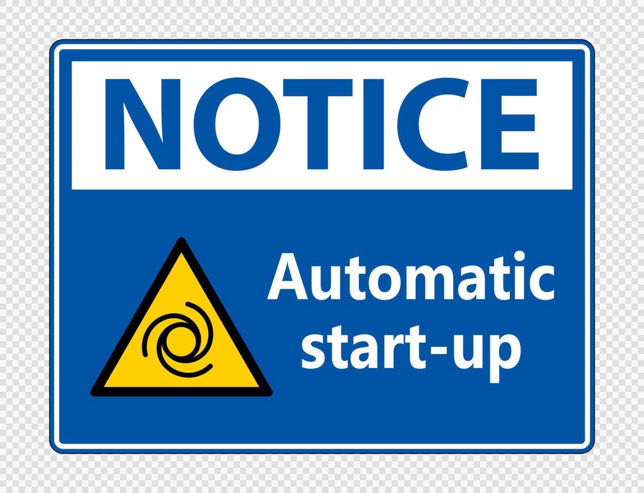 Notice automatic start-up sign on transparent background vector