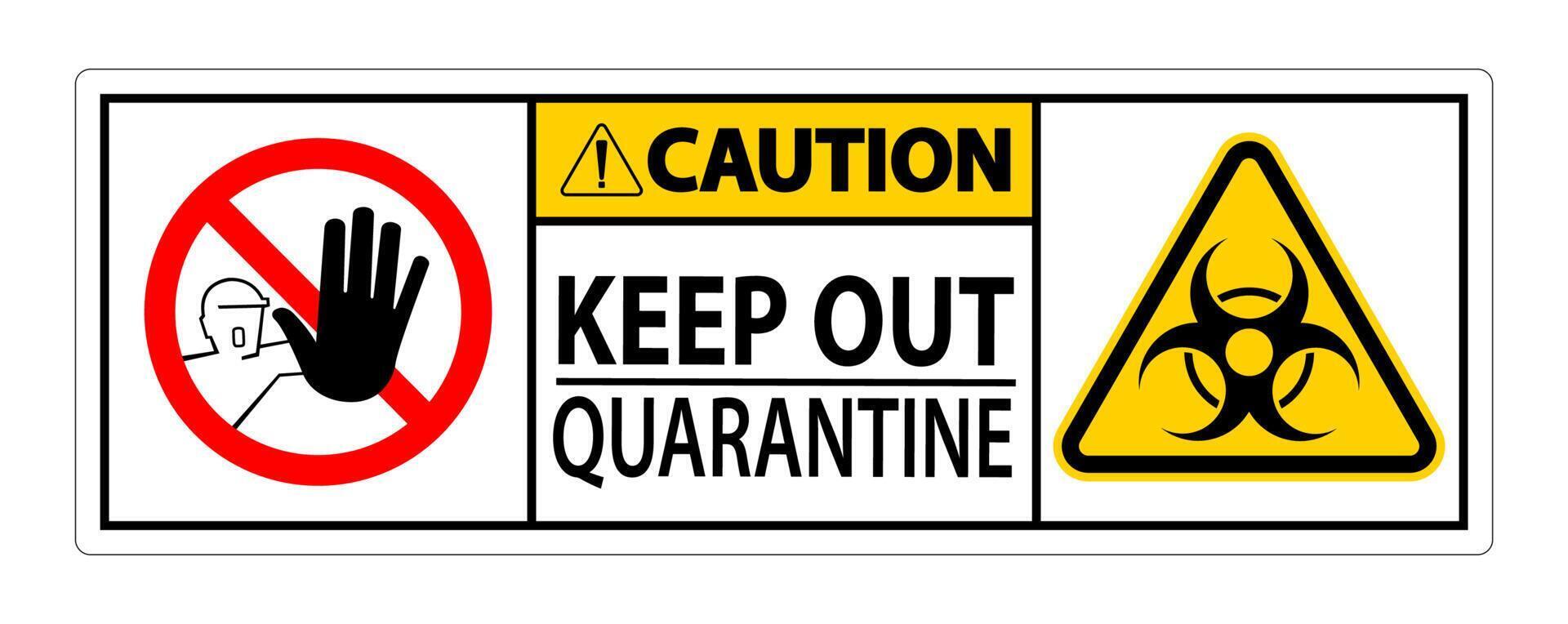 Caution Keep Out Quarantine Sign Isolated On White Background,Vector Illustration EPS.10 vector