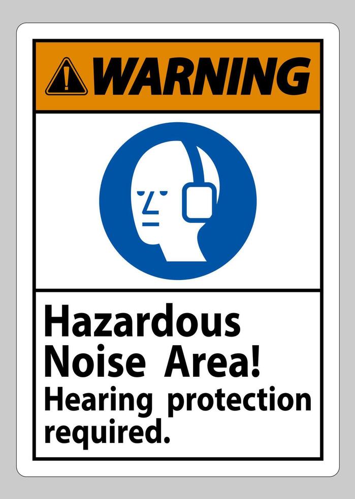 Warning Sign Hazardous Noise Area, Hearing Protection Required vector