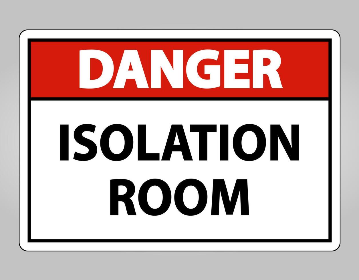 Danger Isolation room Sign Isolate On White Background,Vector Illustration EPS.10 vector