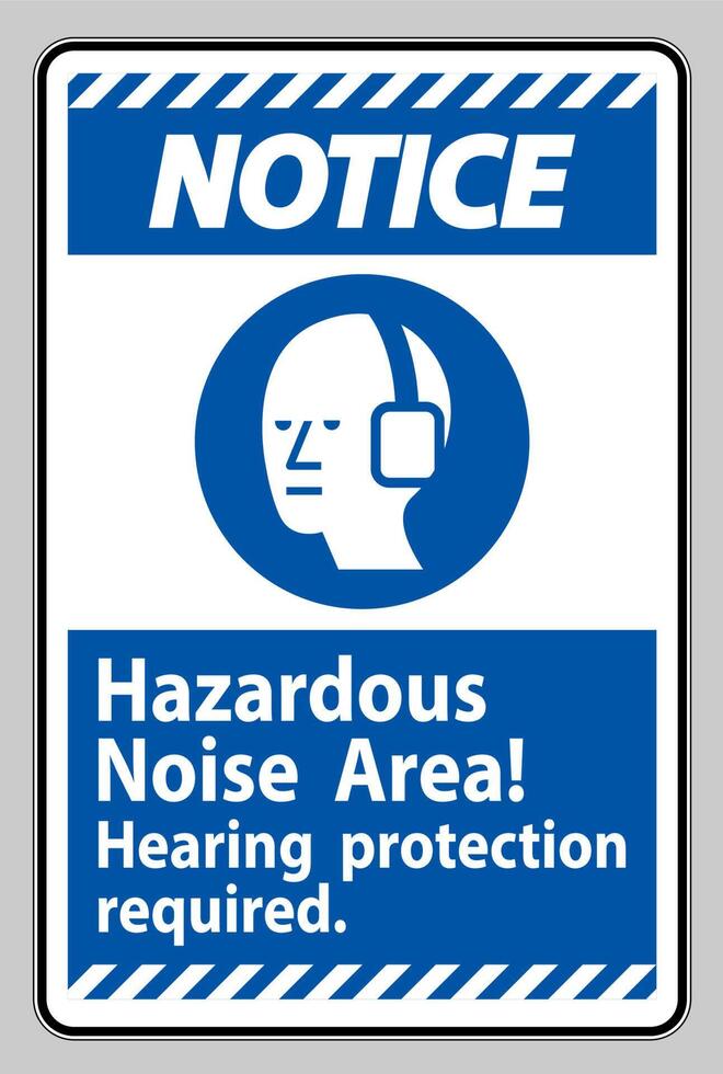 Notice Sign Hazardous Noise Area, Hearing Protection Required vector