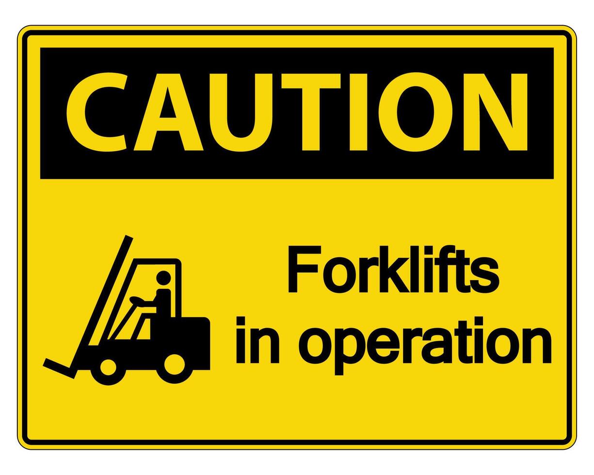 Caution forklifts in operation Sign on white background vector