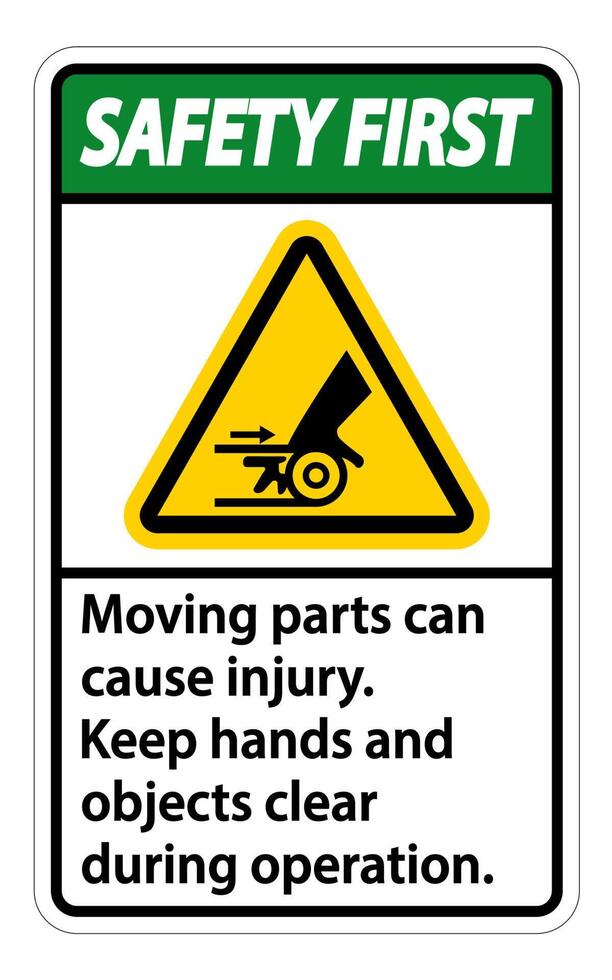 La seguridad primero las piezas móviles pueden causar lesiones signo sobre fondo blanco. vector