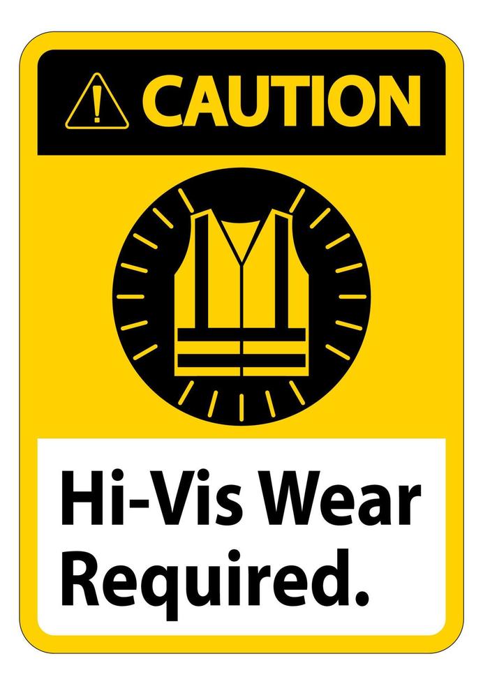 Caution Sign Hi-Vis Wear Required on white background vector