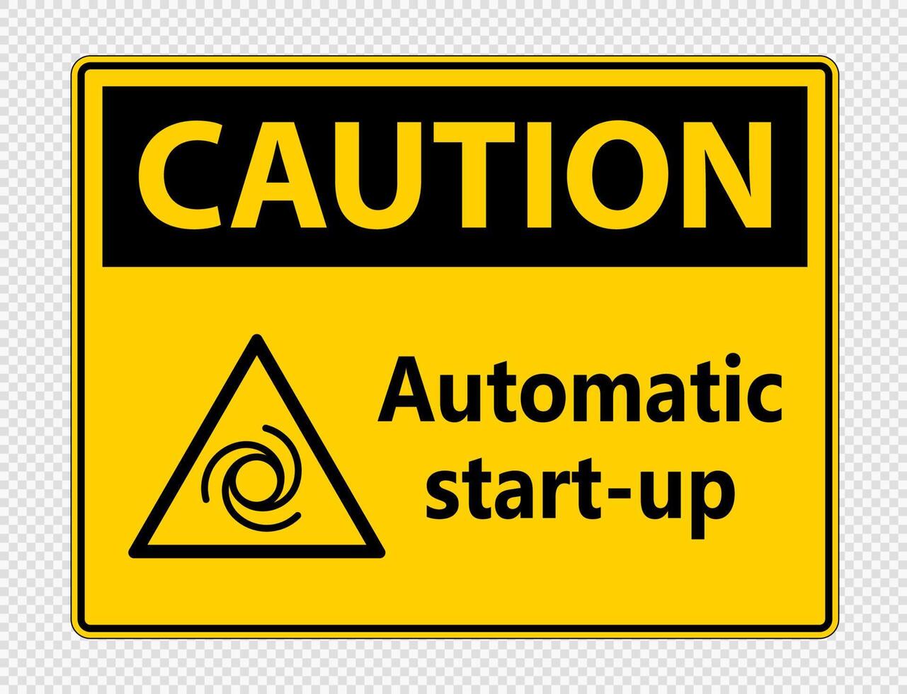 Caution automatic start-up sign on transparent background vector