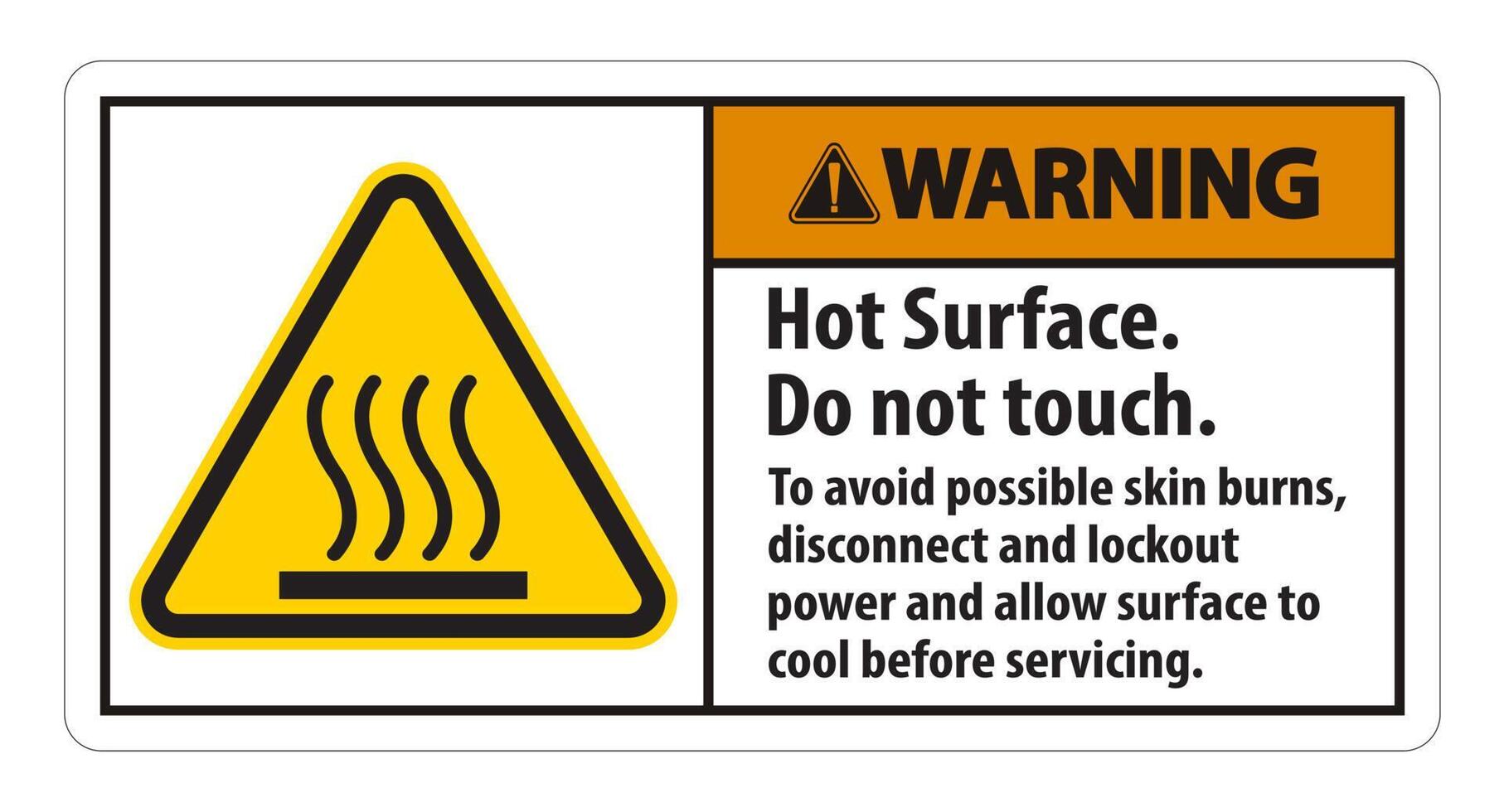 Hot Surface, Do Not Touch, To Avoid Possible Skin Burns, Disconnect And Lockout Power And Allow Surface To Cool Before Servicing Symbol Sign Isolate On White Background,Vector Illustration vector