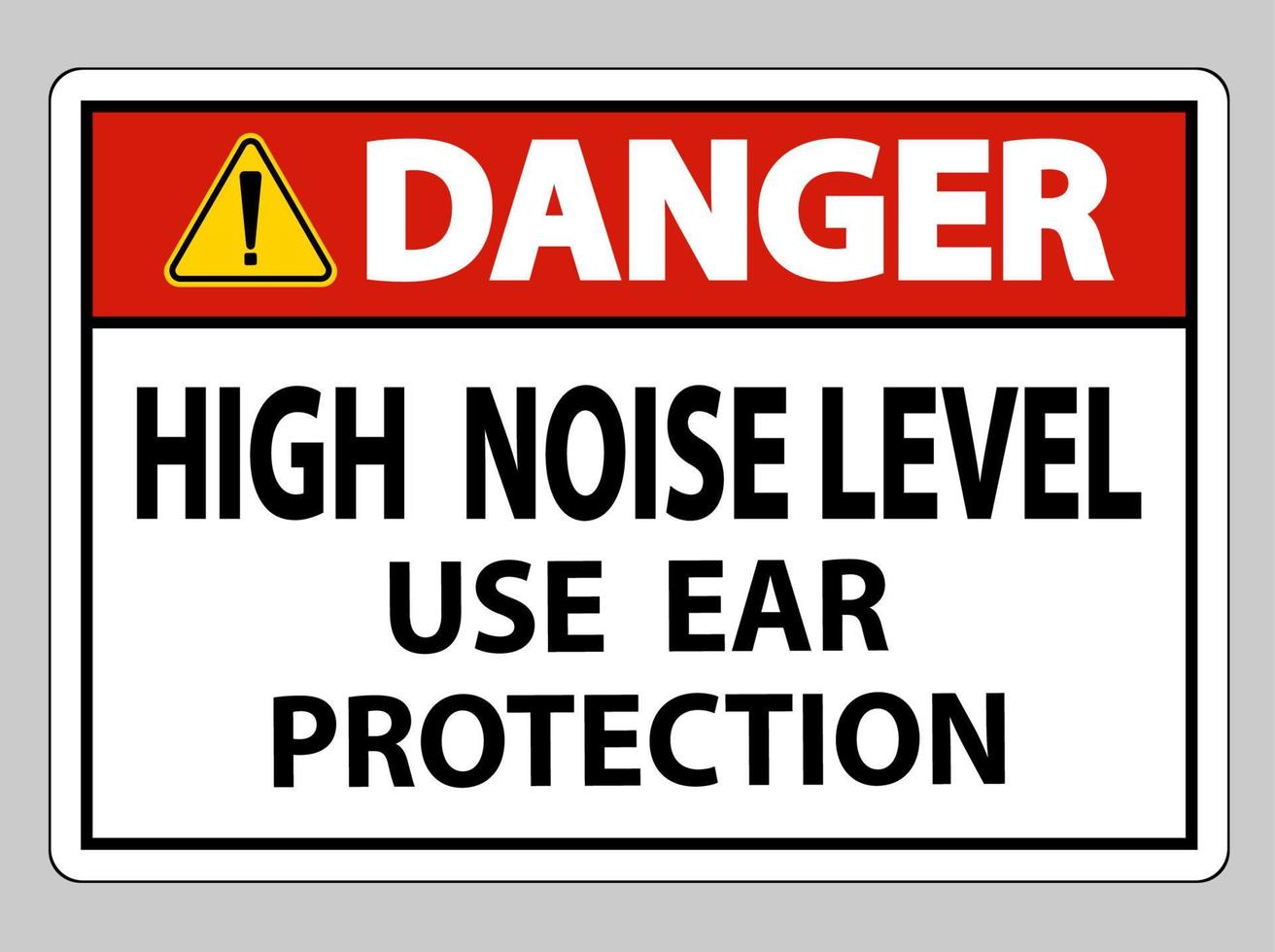 Danger Sign High Noise Level Use Ear Protection on White Background vector