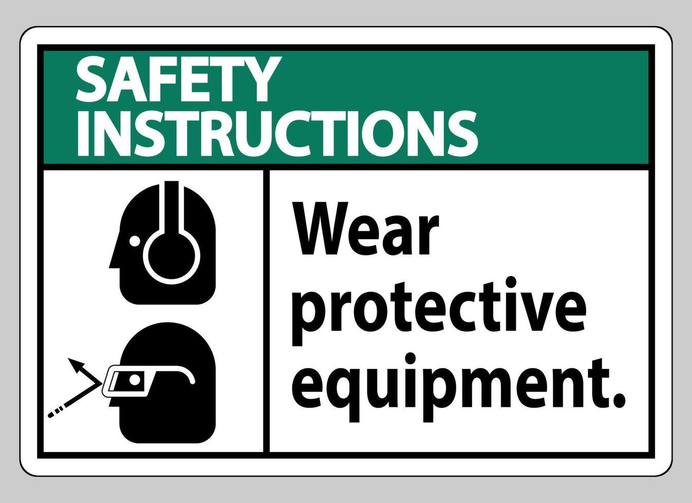 Safety Instructions Sign Wear Protective Equipment with goggles and glasses graphics vector