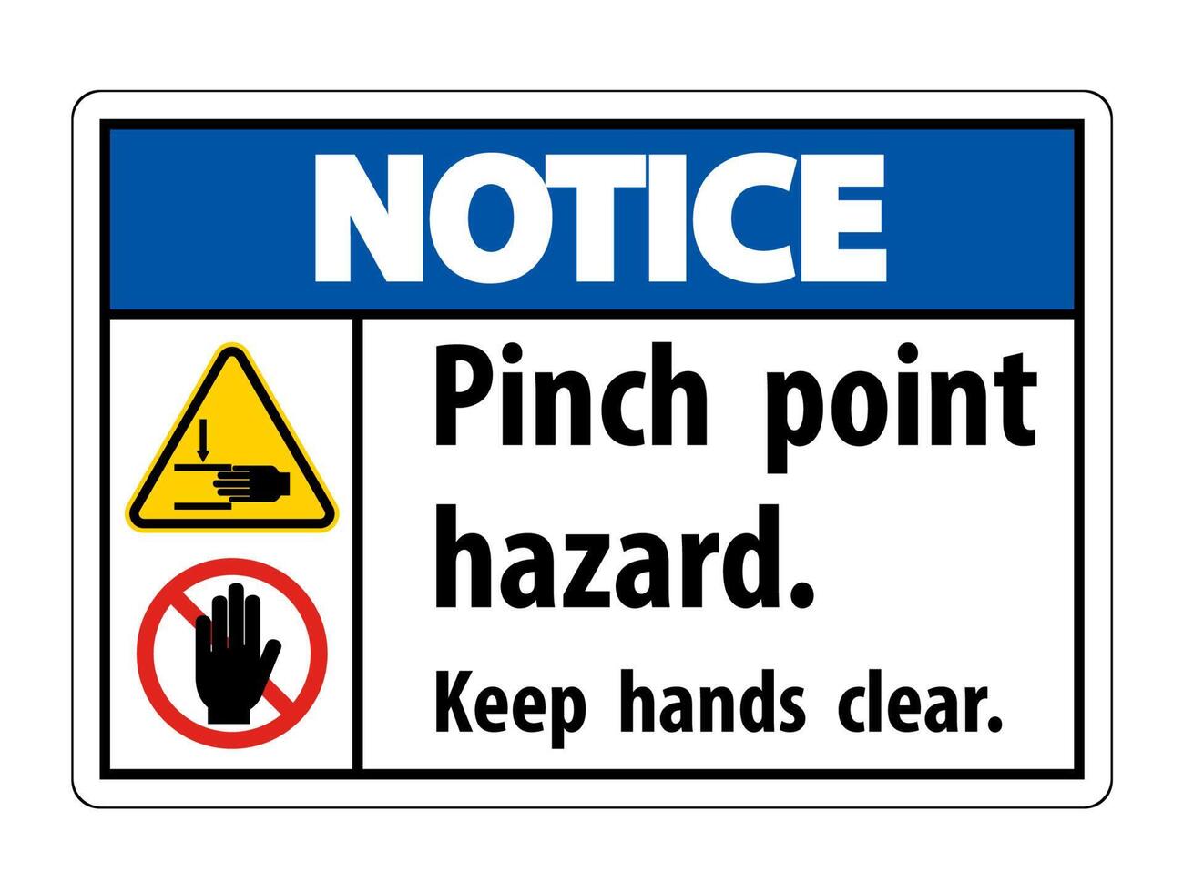 Notice Pinch Point Hazard,Keep Hands Clear Symbol Sign Isolate on White Background,Vector Illustration vector