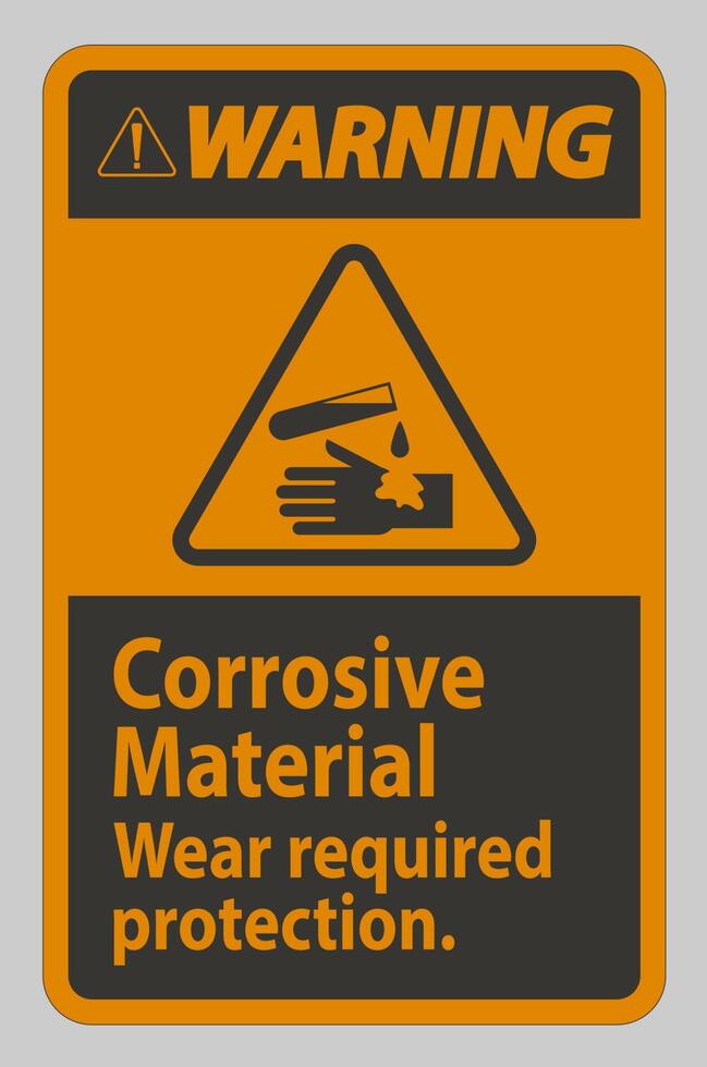 Warning Sign Corrosive Materials,Wear Required Protection vector