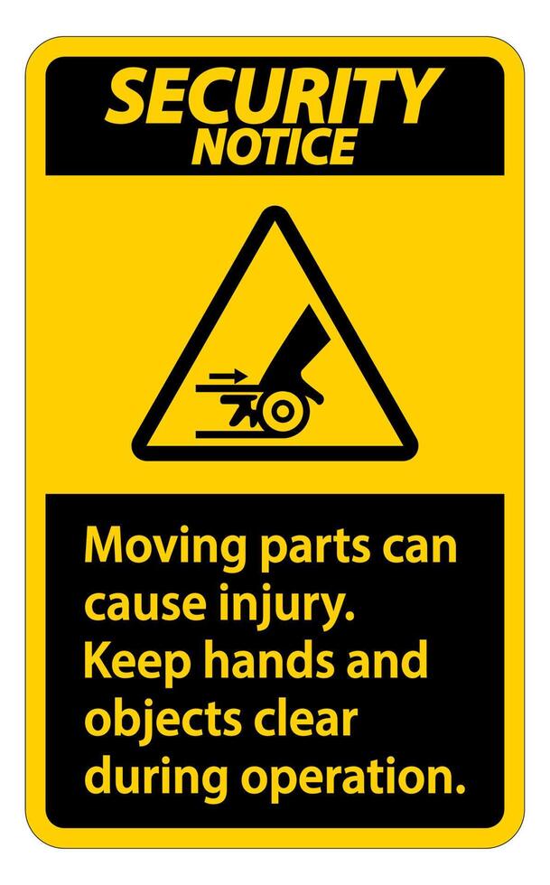 Security Notice Moving parts can cause injury sign on white background vector