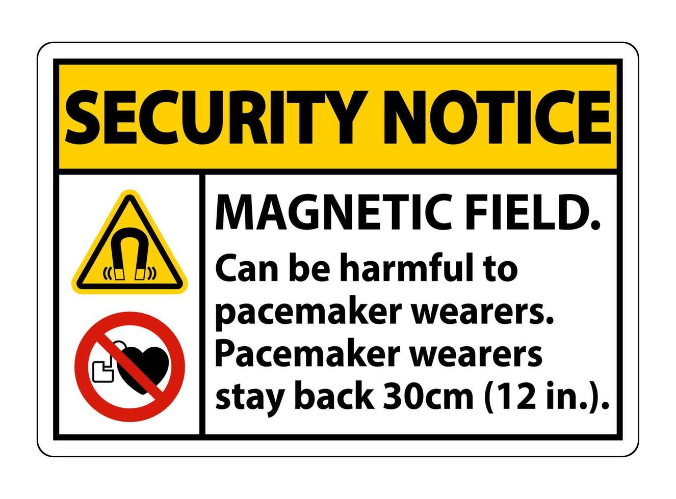Security Notice Magnetic field can be harmful to pacemaker wearers.pacemaker wearers.stay back 30cm vector