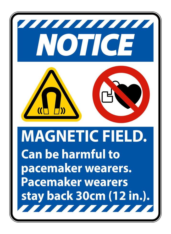 Notice Magnetic field can be harmful to pacemaker wearers.pacemaker wearers.stay back 30cm vector