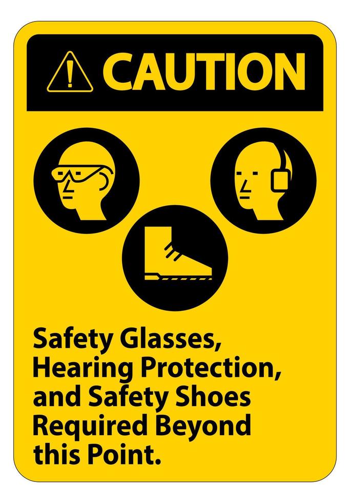 Señal de precaución, gafas de seguridad, protección auditiva y calzado de seguridad necesarios más allá de este punto sobre fondo blanco. vector