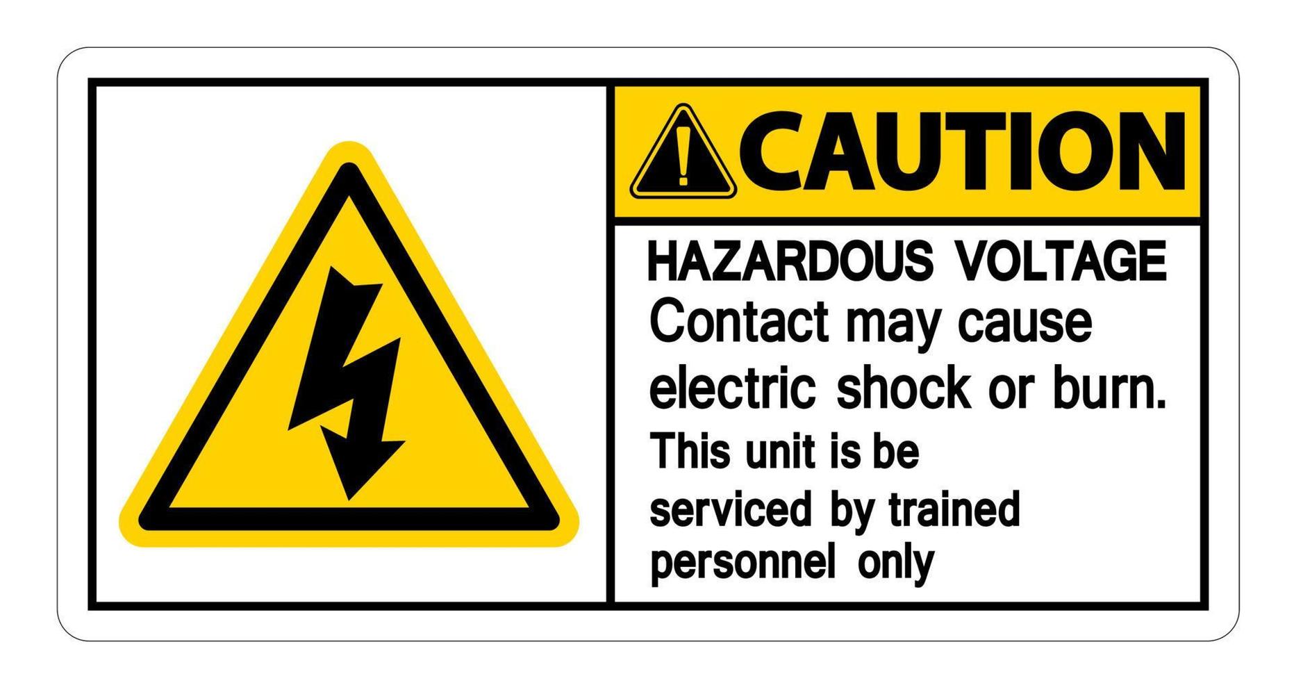 Hazardous Voltage Contact May Cause Electric Shock Or Burn Sign On White Background vector