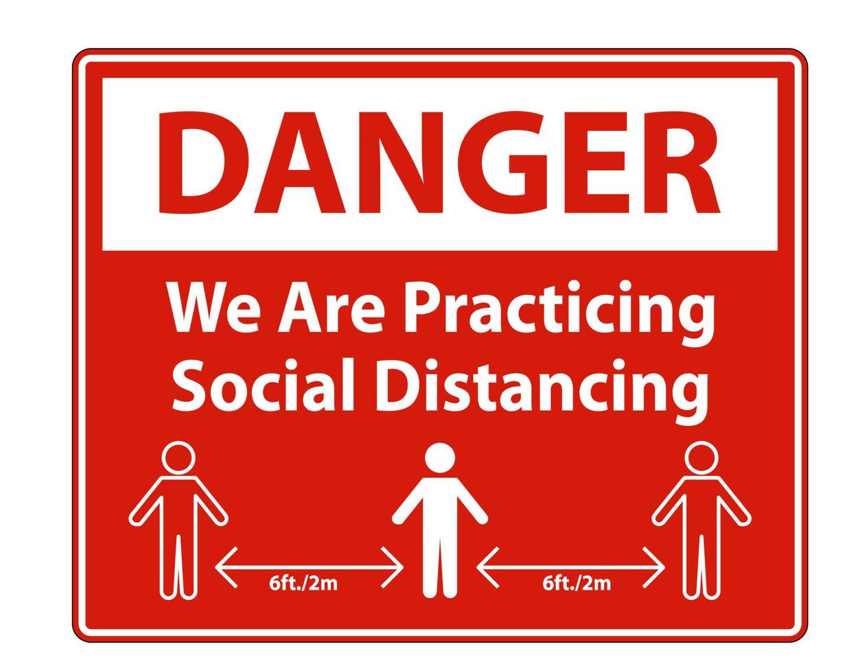 Danger We Are Practicing Social Distancing Sign Isolate On White Background,Vector Illustration EPS.10 vector