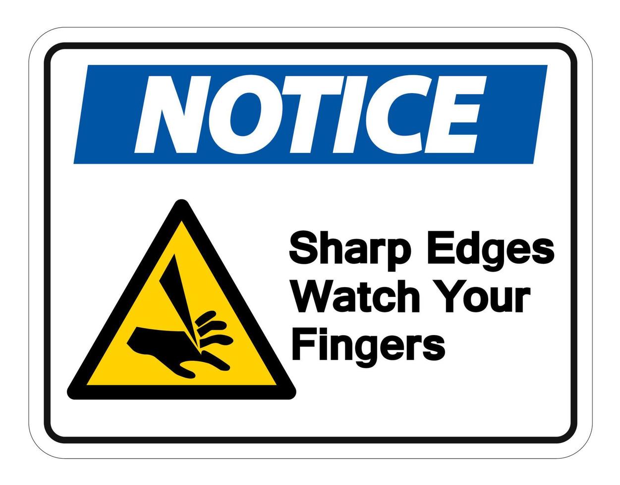Notice Sharp Edges Watch Your Fingers Symbol vector