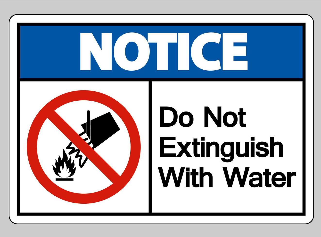 Aviso de no extinguir con signo de símbolo de agua sobre fondo blanco. vector