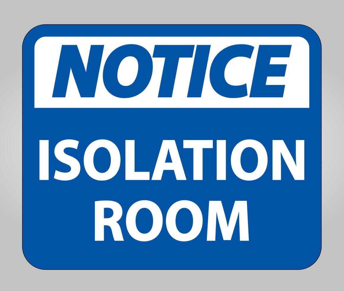 Notice Isolation room Sign Isolate On White Background,Vector Illustration EPS.10 vector