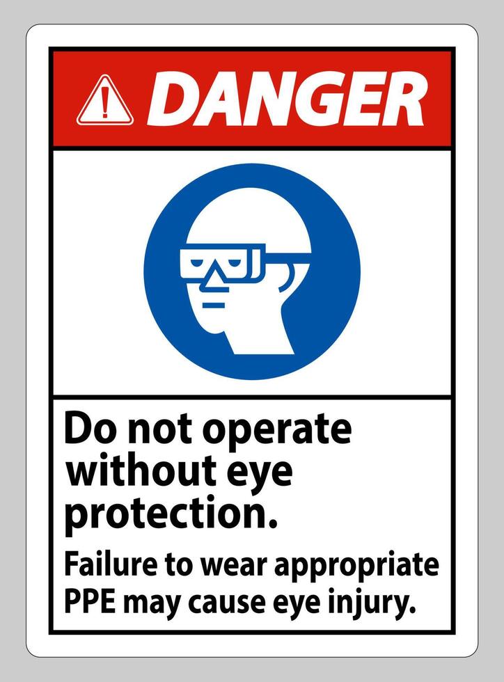 Danger Sign Do Not Enter Without Wearing Eye Protection,Vision Damage Can Result vector