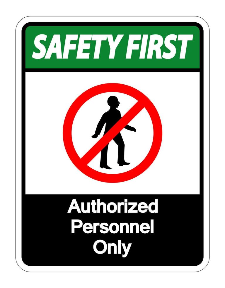 La seguridad primero personal autorizado único símbolo signo sobre fondo blanco. vector