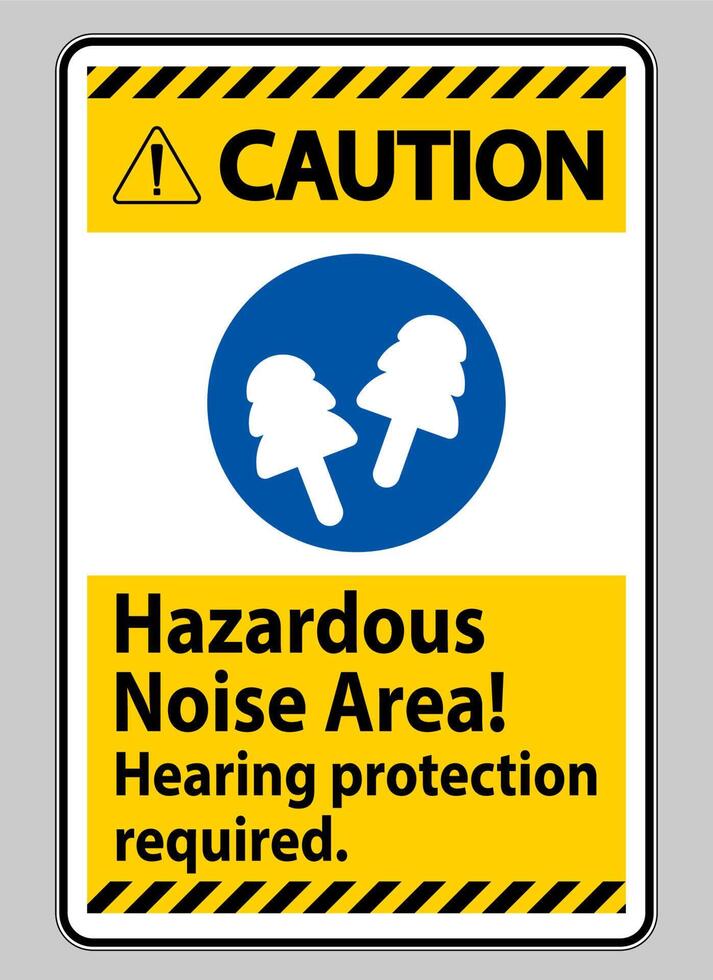 Caution Sign Hazardous Noise Area, Hearing Protection Required vector
