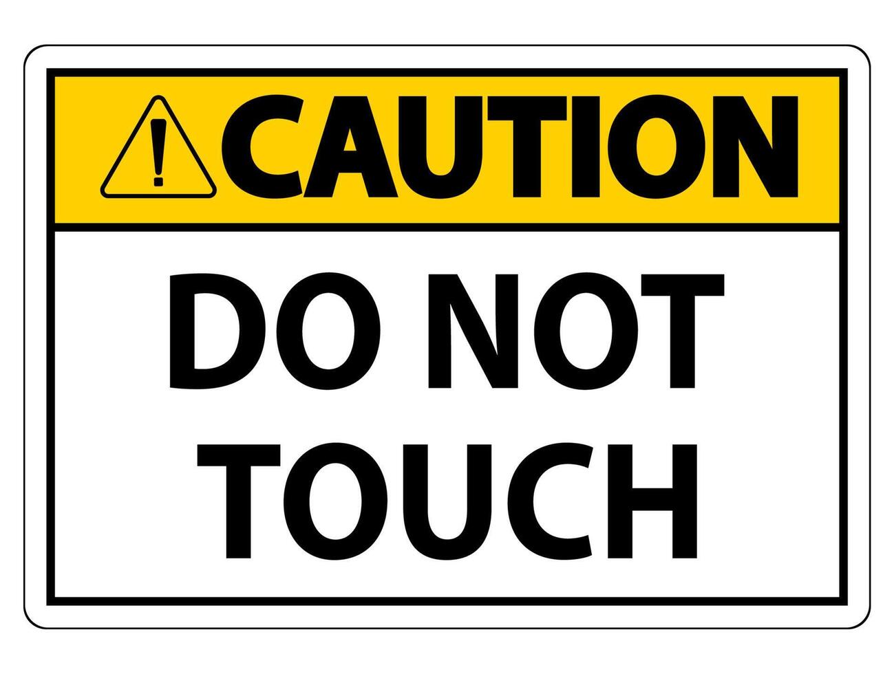 Caution sign do not touch and please do not touch vector
